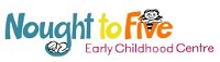 Nought to Five Early Childhood Centre Inc. - Click Find