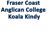 Fraser Coast Anglican College Koala Kindy - Renee