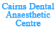 Cairns Dental Anaesthetic Centre - Dentists Hobart