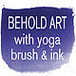 Behold Art with Yoga  Brush Ink - Education Directory