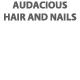 Audacious Hair and Beauty